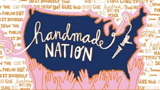 Документалният филм Handmade Nation. The Rise of DIY, Art, Craft, and Design
