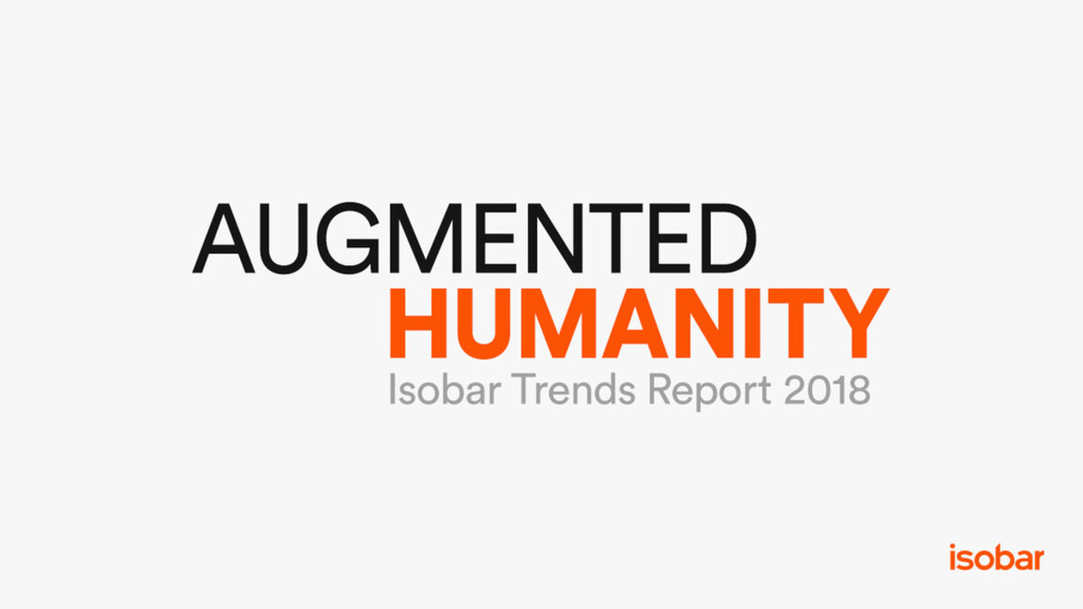 Isobar предвижда 2018-та да бъде годината на "Augmented Humanity" (Разширената човешка реалност) Isobar предвижда 2018-та да бъде годината на "Augmented Humanity" (Разширената човешка реалност)
