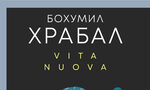 "Vita Nuova" на Бохумил Храбал (откъс) "Vita Nuova" на Бохумил Храбал (откъс)