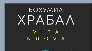 "Vita Nuova" на Бохумил Храбал (откъс)